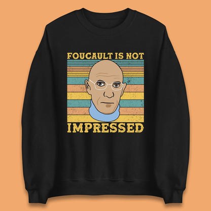 Foucault Is Not Impressed Unisex Sweatshirt