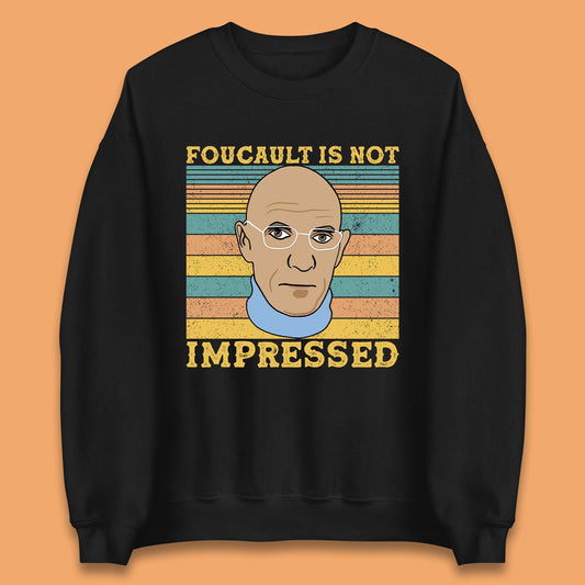 Foucault Is Not Impressed Unisex Sweatshirt