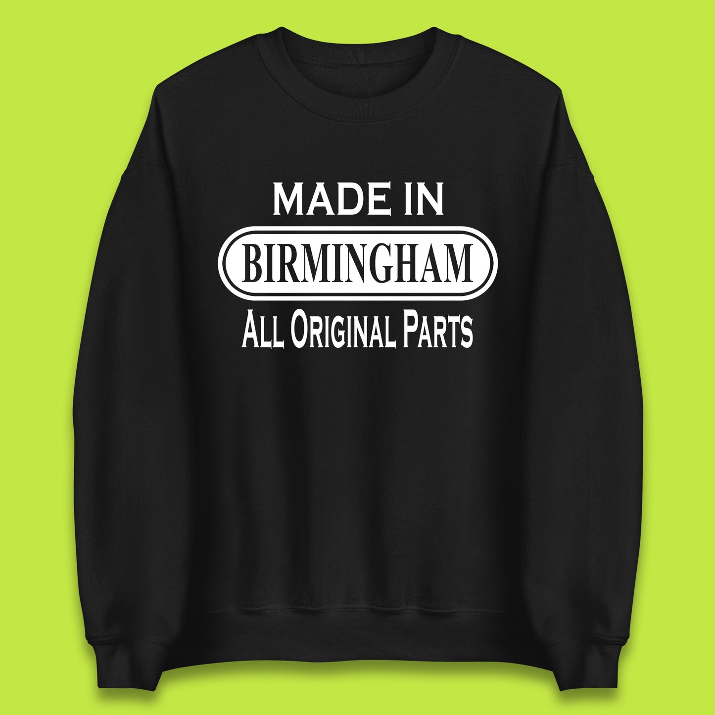 Made In Birmingham All Original Parts Vintage Retro Birthday City In England Gift Unisex Sweatshirt