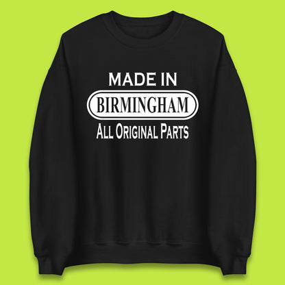 Made In Birmingham All Original Parts Vintage Retro Birthday City In England Gift Unisex Sweatshirt