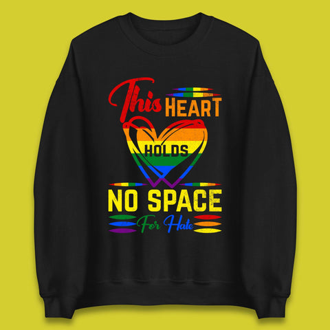 This Heart Holds No Space For Hate Unisex Sweatshirt