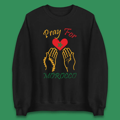 Pray For Morocco Stay Strong Morocco Earthquake Support Unisex Sweatshirt
