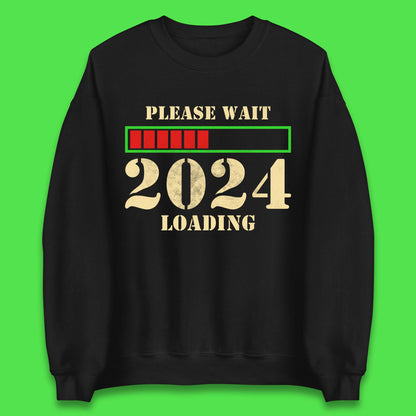 Please Wait 2024 Loading Unisex Sweatshirt