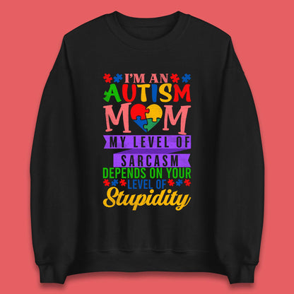 Autism Mom Humor Unisex Sweatshirt