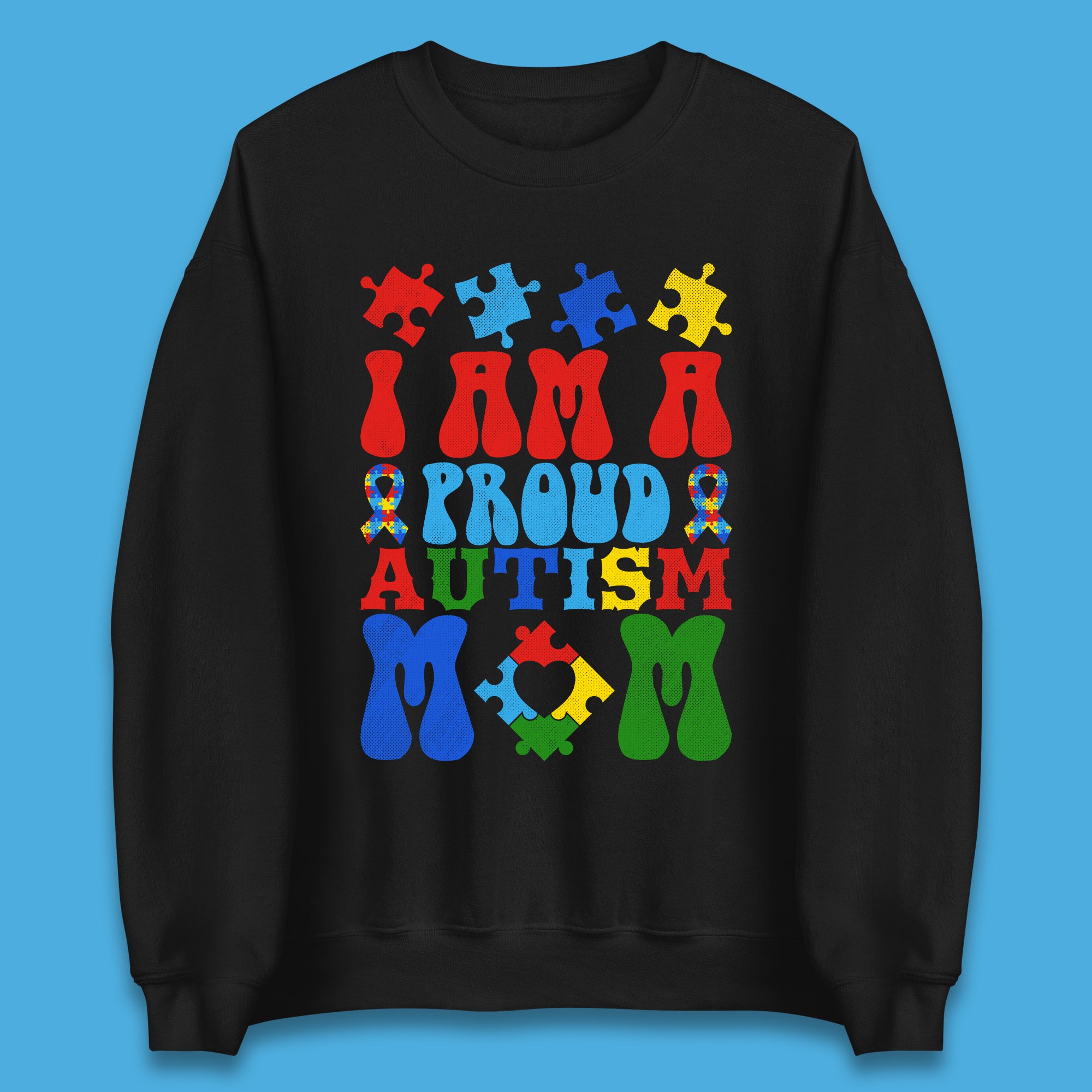 I Am A Proud Autism Mom Unisex Sweatshirt