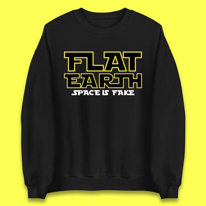Flat Earth Space Is Fake Funny Conspiracy The Force Awakens Inspired NASA Lies Star Wars Inspired Unisex Sweatshirt