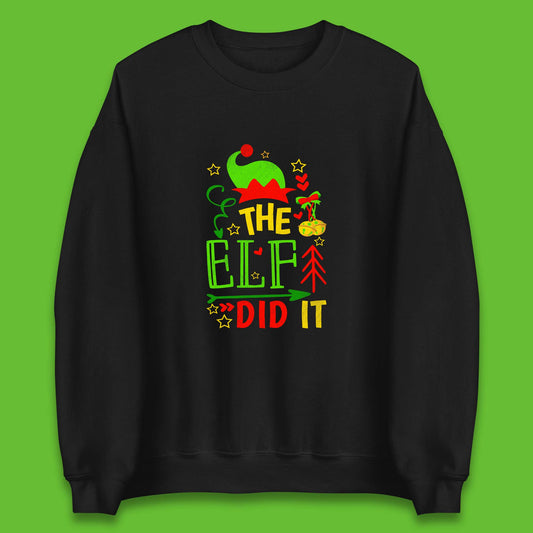 christmas the elf did it funny sweatshirt