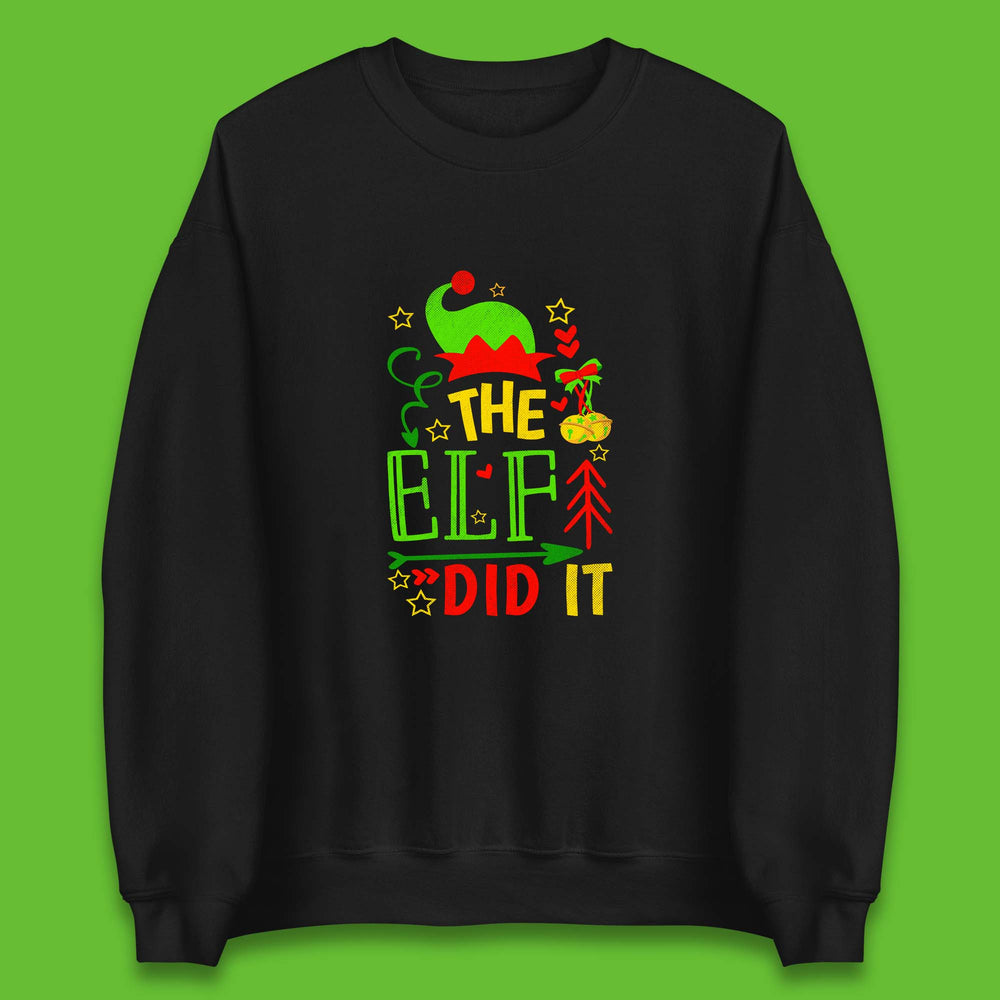 The Elf Did It Funny Christmas Elf Xmas Holiday Festive Unisex Sweatshirt