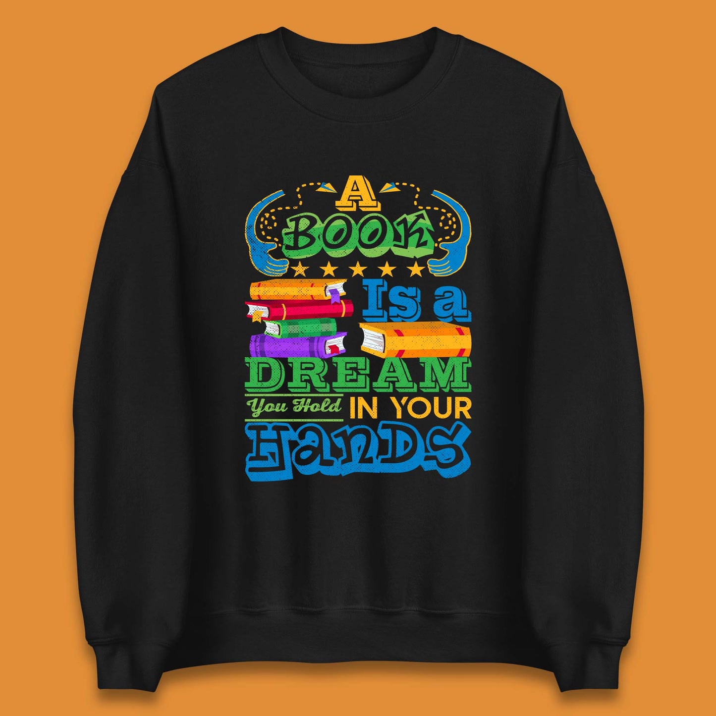 A Book Is A Dream Unisex Sweatshirt