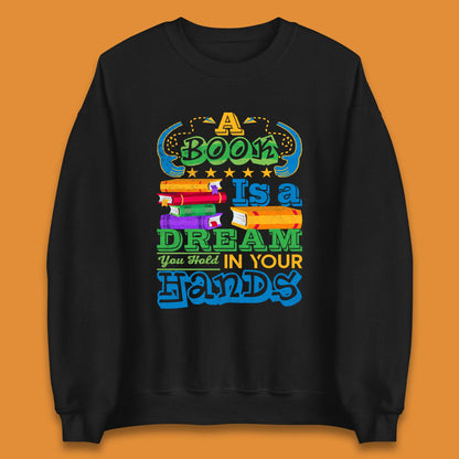 A Book Is A Dream Unisex Sweatshirt