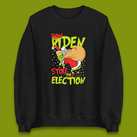 Joe Biden The Grinch Christmas How Biden Stole The Election Xmas Anti Biden Unisex Sweatshirt