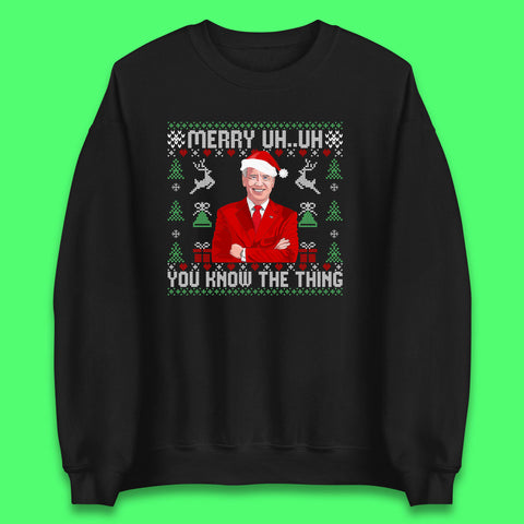 Santa Joe Biden Merry Uh Uh you Know The Thing Funny Biden Christmas Xmas Hilarious Political Unisex Sweatshirt
