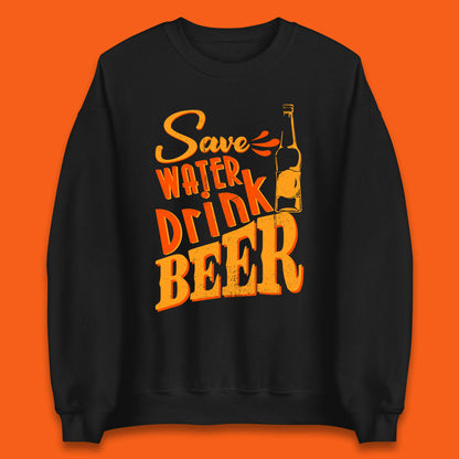 Save Water Drink Beer Halloween Horror Scary Beer Drinking Party Unisex Sweatshirt
