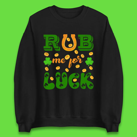 Rub Me For Luck Unisex Sweatshirt