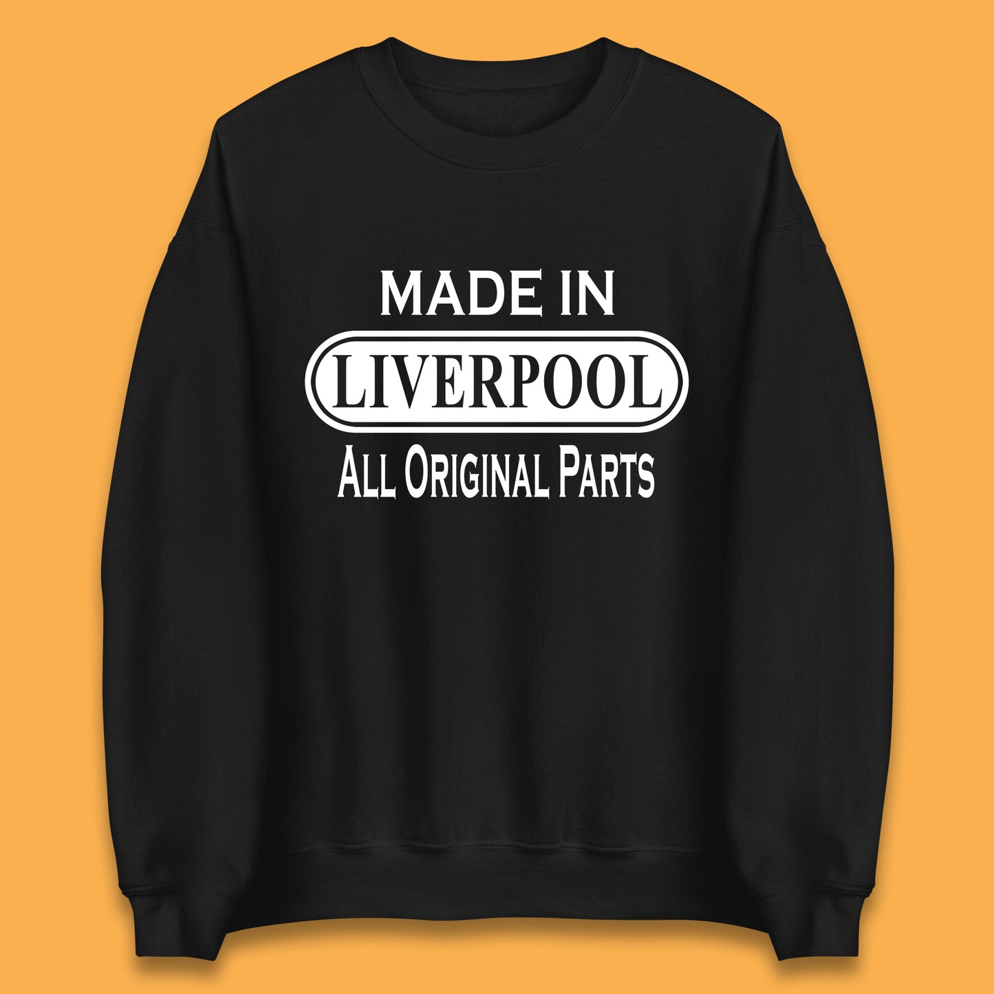 Made In Liverpool All Original Parts Vintage Retro Birthday City in North West, England Gift Unisex Sweatshirt