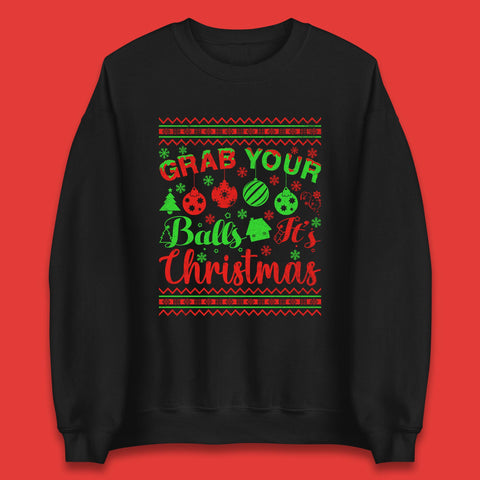 Retro Grab Your Balls It's Christmas Balls Funny Xmas Ornament Gift Unisex Sweatshirt
