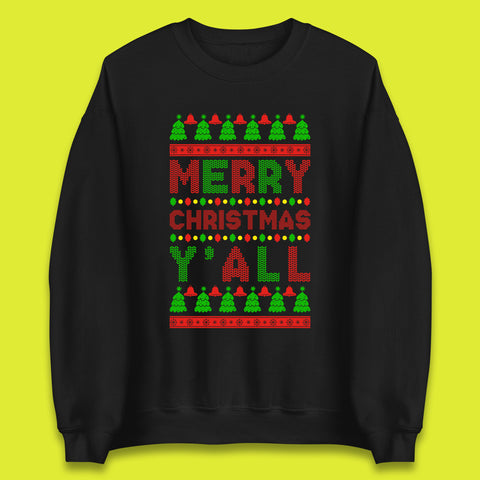 Merry Christmas Y'all Ugly Xmas Winter Holiday Celebration Merry Xmas Unisex Sweatshirt