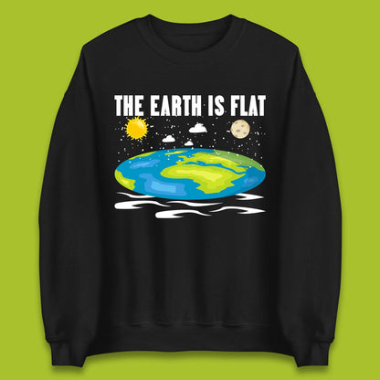 The Earth Is Flat Unisex Sweatshirt