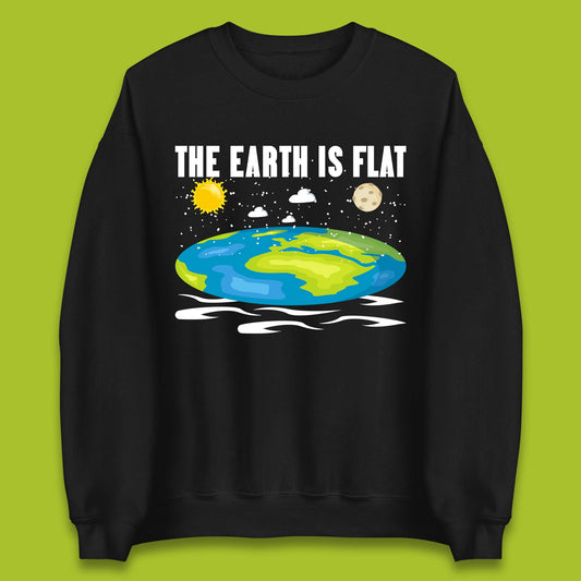 The Earth Is Flat Unisex Sweatshirt