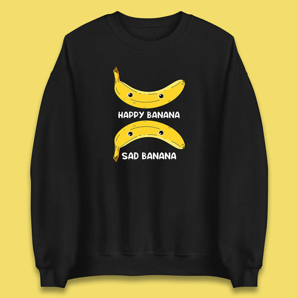 Happy Banana Sad Banana Funny Meme Pun Joke Smiling Face Unisex Sweatshirt