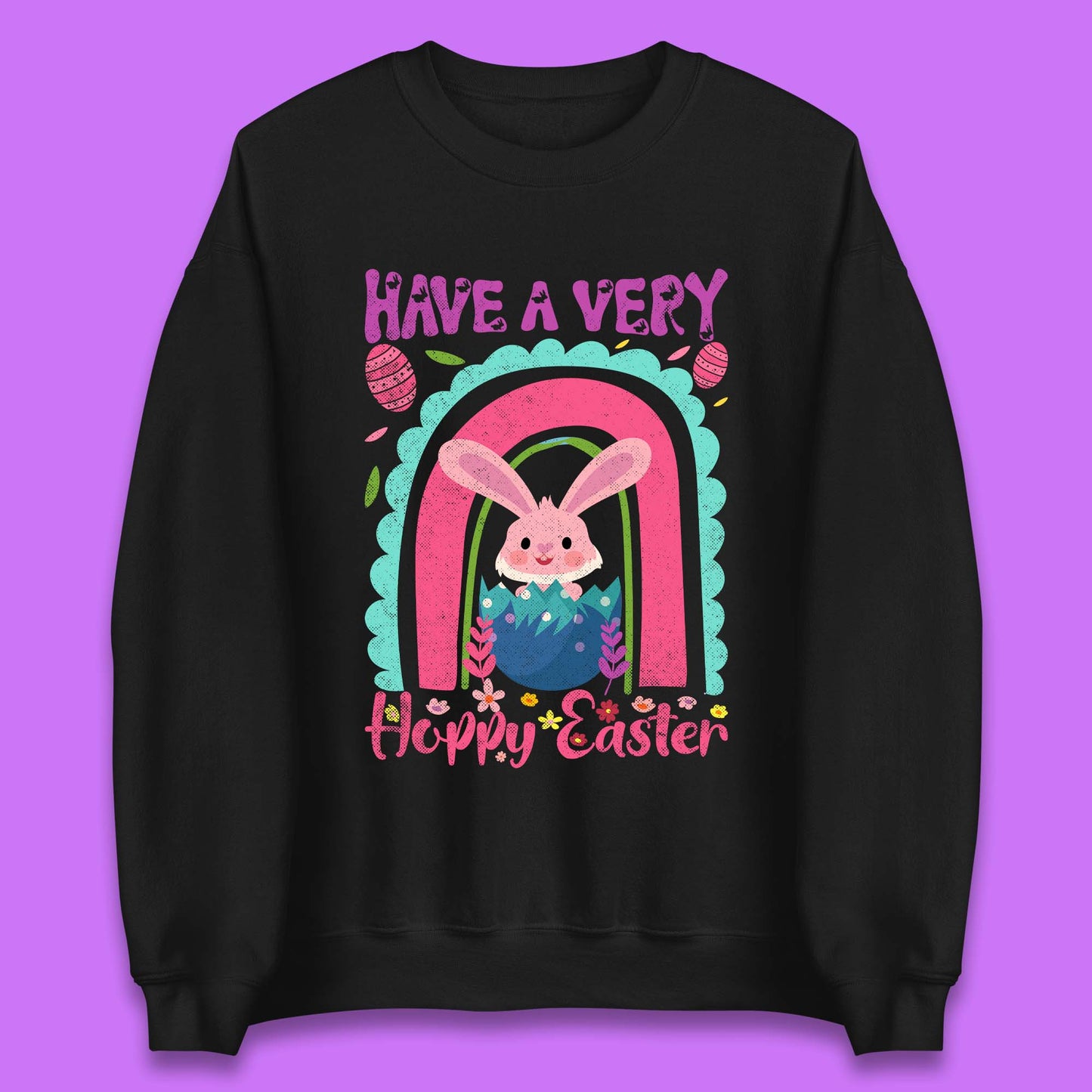 Have A Very Happy Easter Unisex Sweatshirt