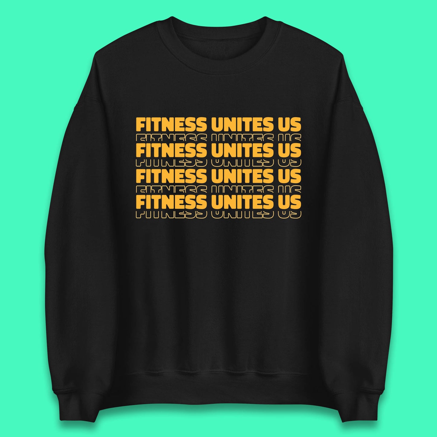 Fitness Unites Us National Fitness Day Gym Day Fitness Workout Unisex Sweatshirt