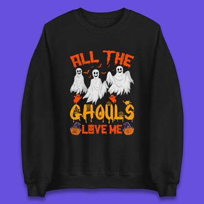 All The Ghouls Love Me Halloween Funny Horror Spooky Boo Ghost Unisex Sweatshirt