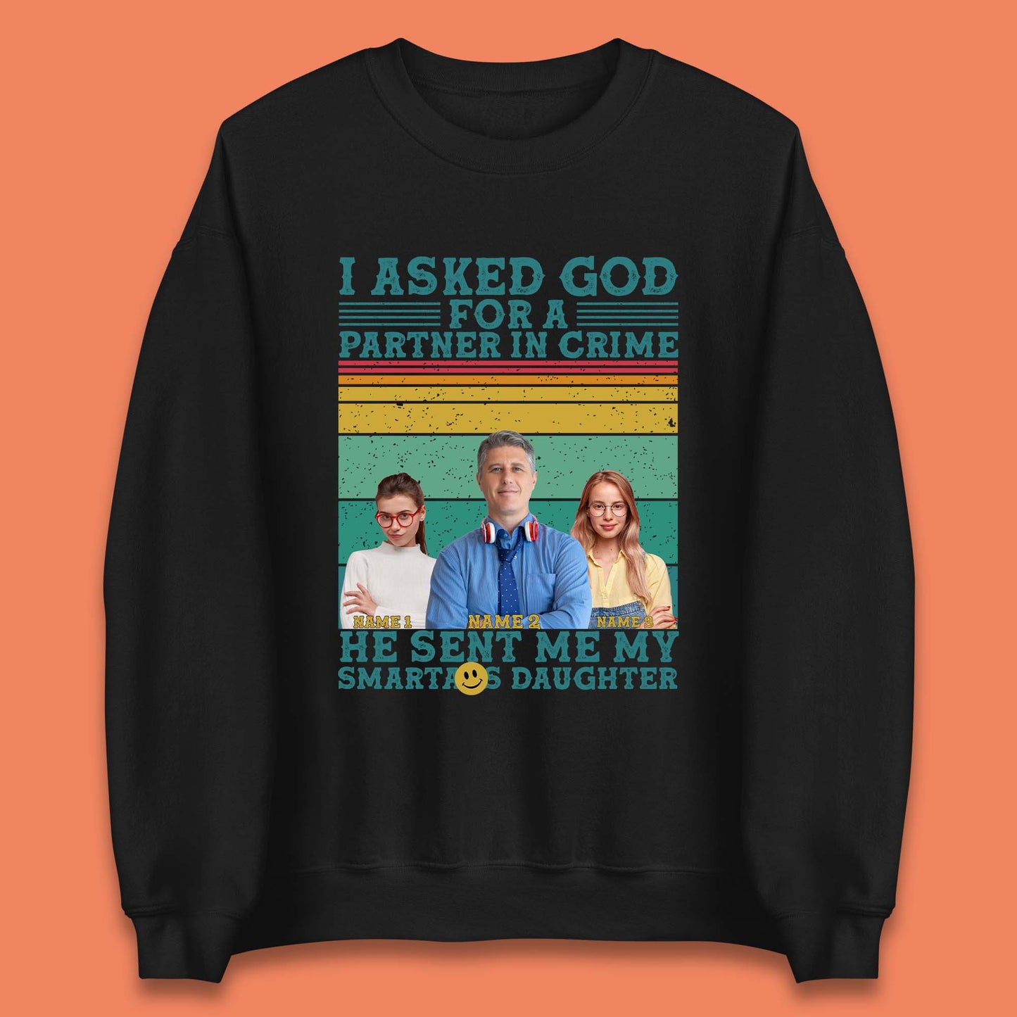 Personalised My Smartass Daughter Unisex Sweatshirt