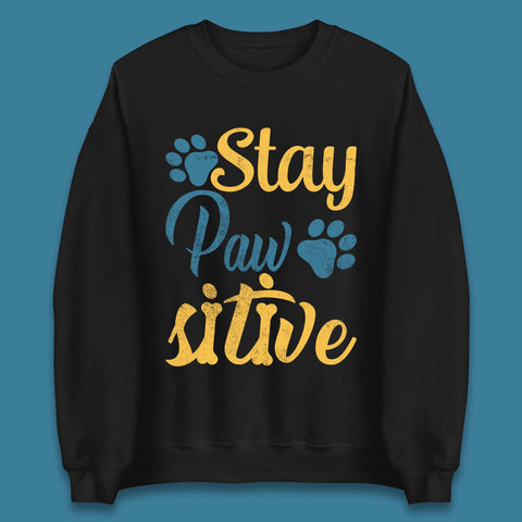 Stay Pawsitive Unisex Sweatshirt