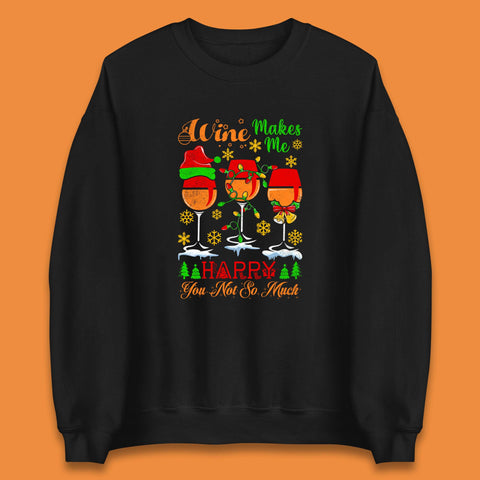 Wine Makes Me Happy You Not So Much Christmas Wine Glasses Xmas Alcohol Drinking Party Unisex Sweatshirt