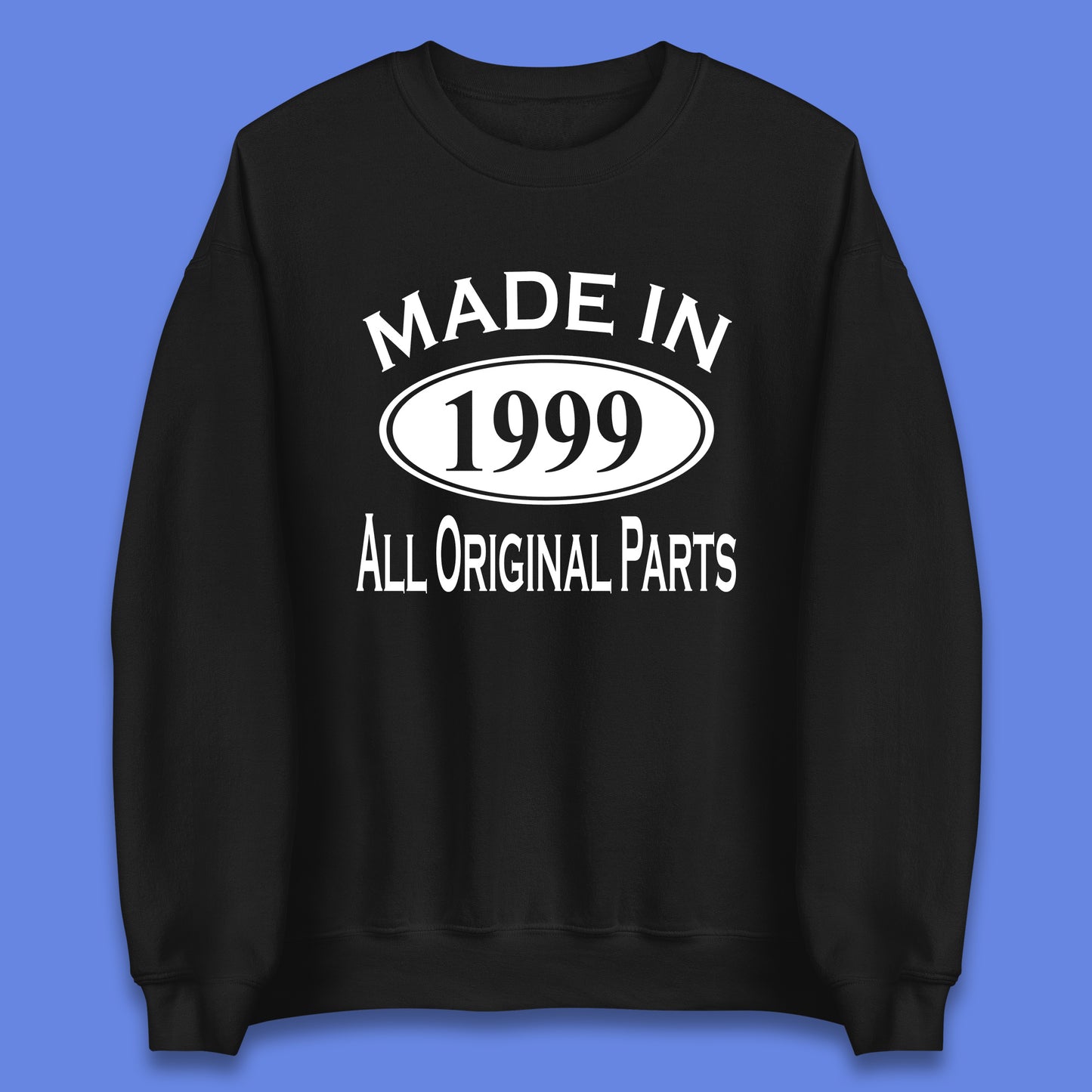 Made In 1999 All Original Parts Vintage Retro 24th Birthday Funny 24 Years Old Birthday Gift Unisex Sweatshirt