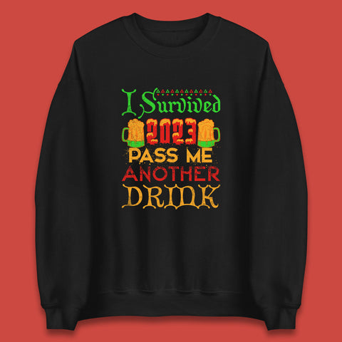 I Survived 2023 Pass Me Another Drink Christmas Beer Drinking Lover Xmas Unisex Sweatshirt