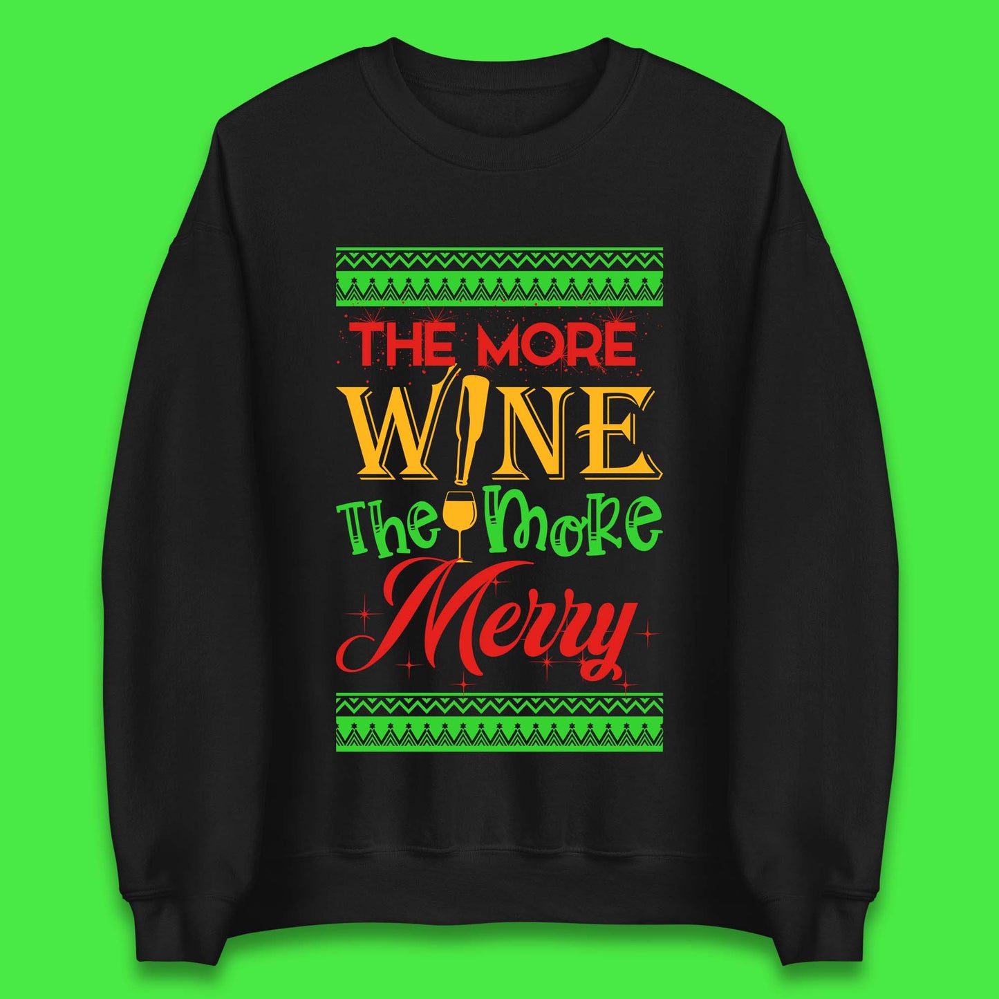 More Wine More Merry Christmas Unisex Sweatshirt