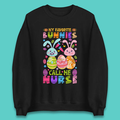 My Favorite Bunnies Call Me Nurse Unisex Sweatshirt