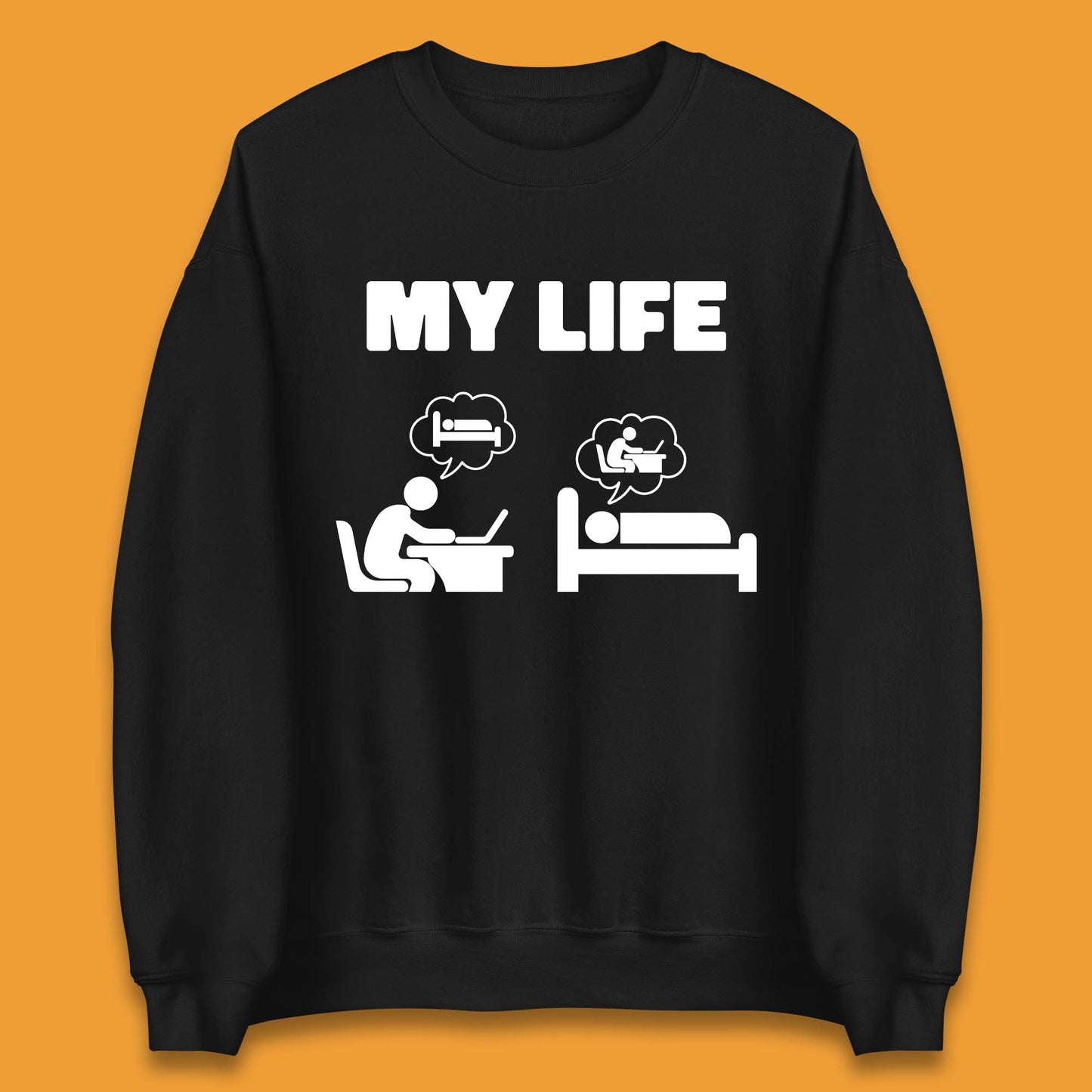 My Life Unisex Sweatshirt