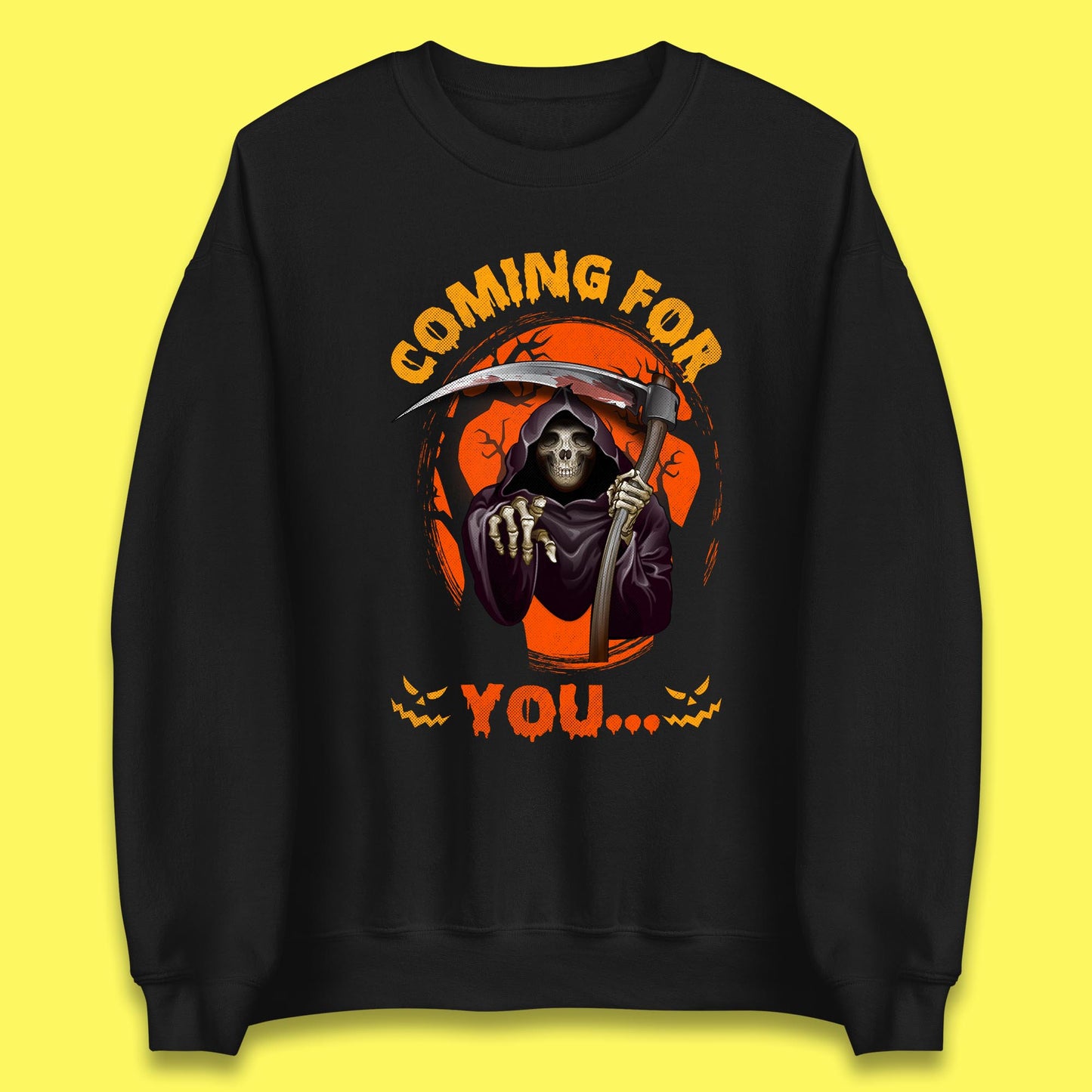Coming For You Grim Reaper Halloween Skeleton With Scythe Halloween Ghost Unisex Sweatshirt