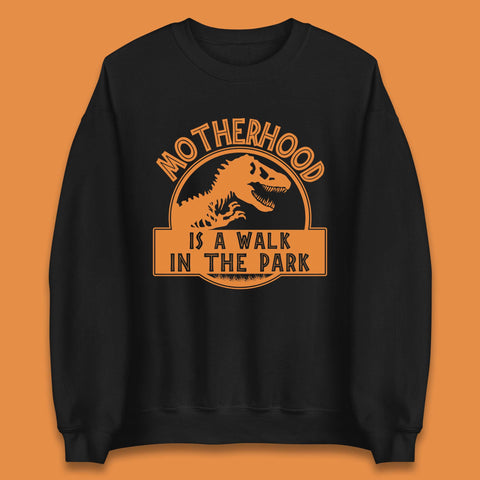 Motherhood is the Walk in the Park Unisex Sweatshirt