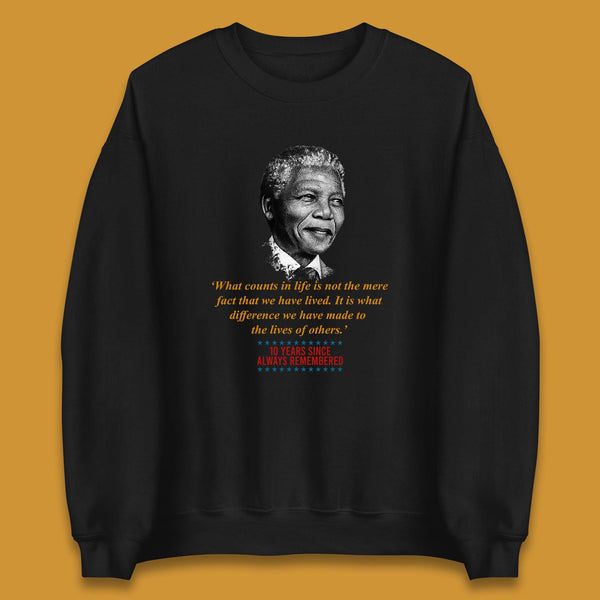 10 Years Since Always Remember Nelson Mandela Famous Inspirational Quote National Mandela Day Unisex Sweatshirt