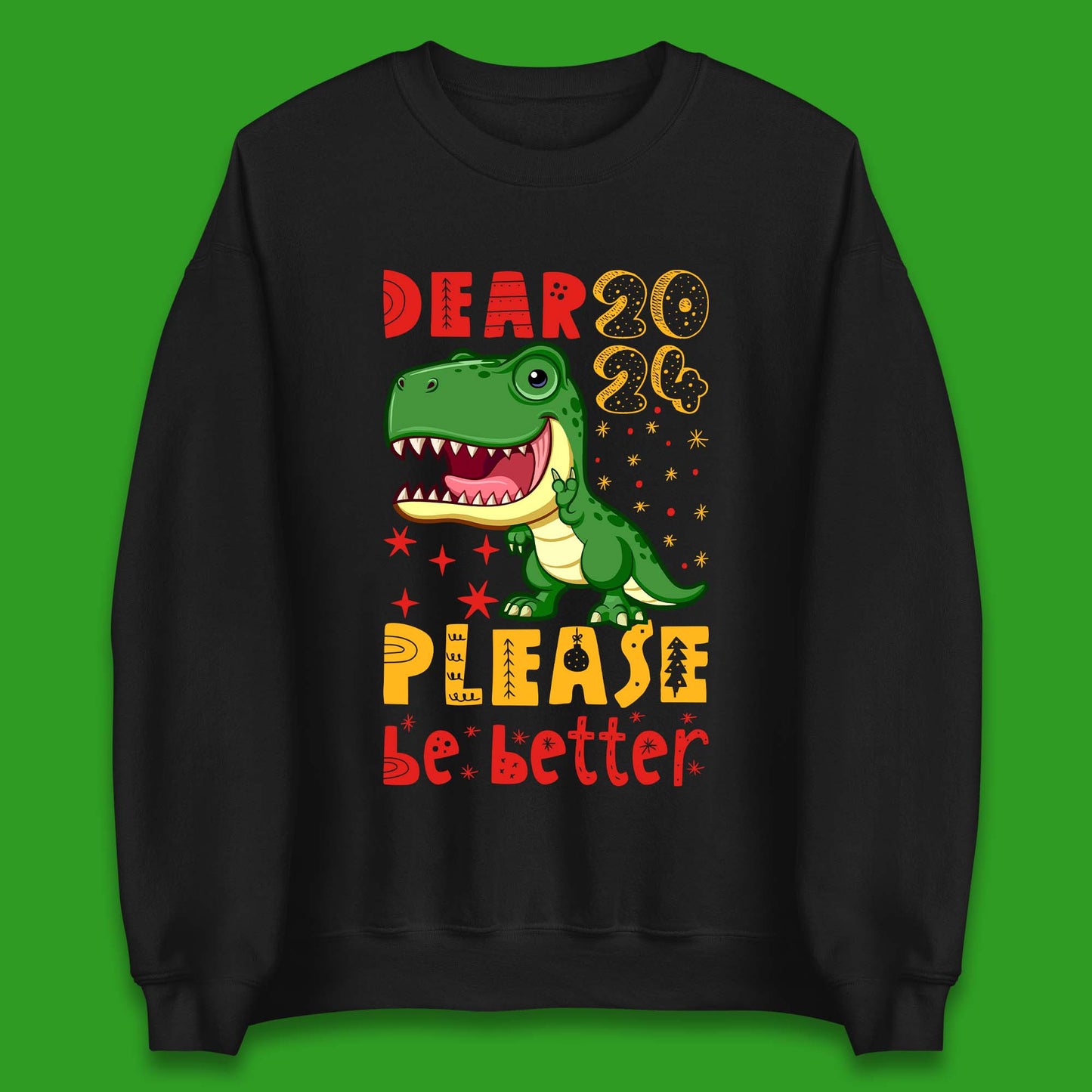 Dear 2024 Please Be Better Unisex Sweatshirt