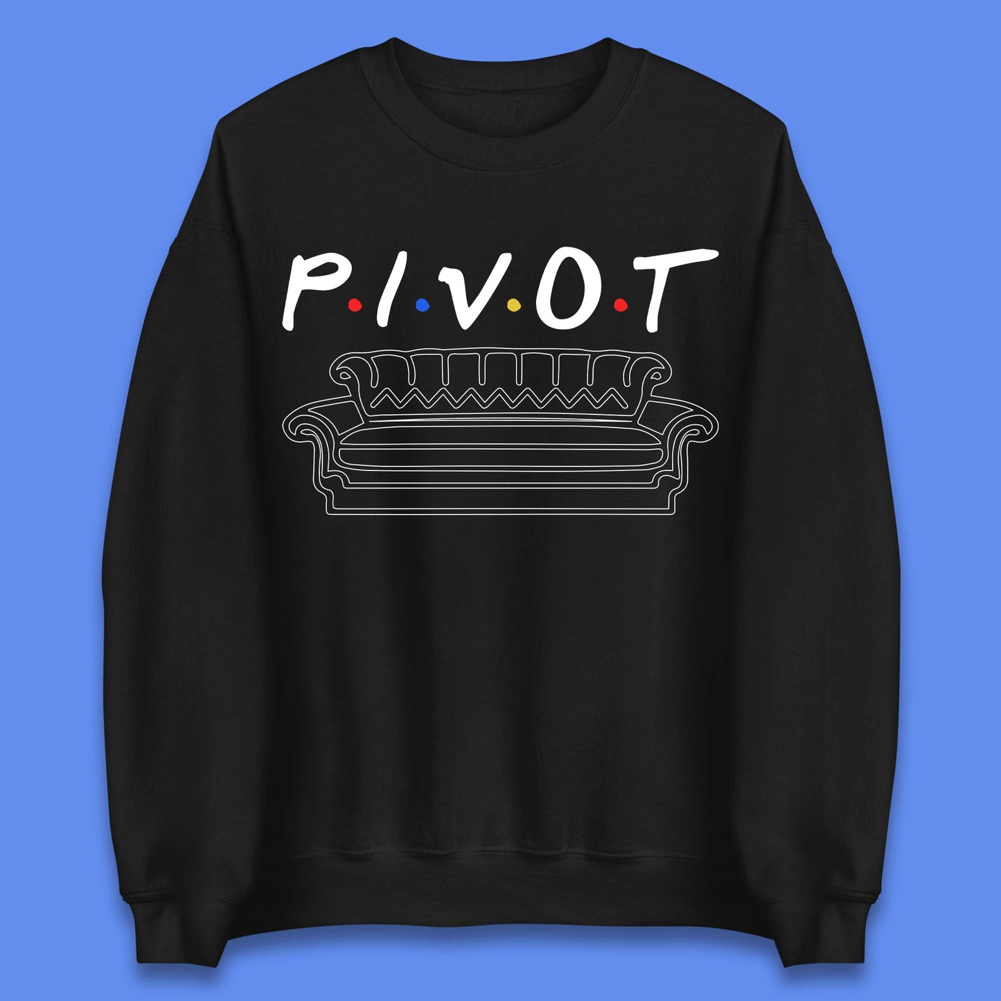 Friends Pivot Unisex Sweatshirt