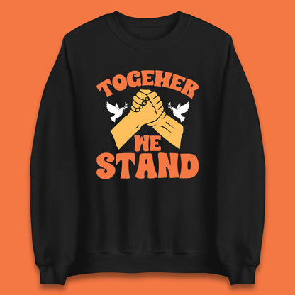 Together We Stand Handshake All Lives Matter Equality Social Justice Unisex Sweatshirt