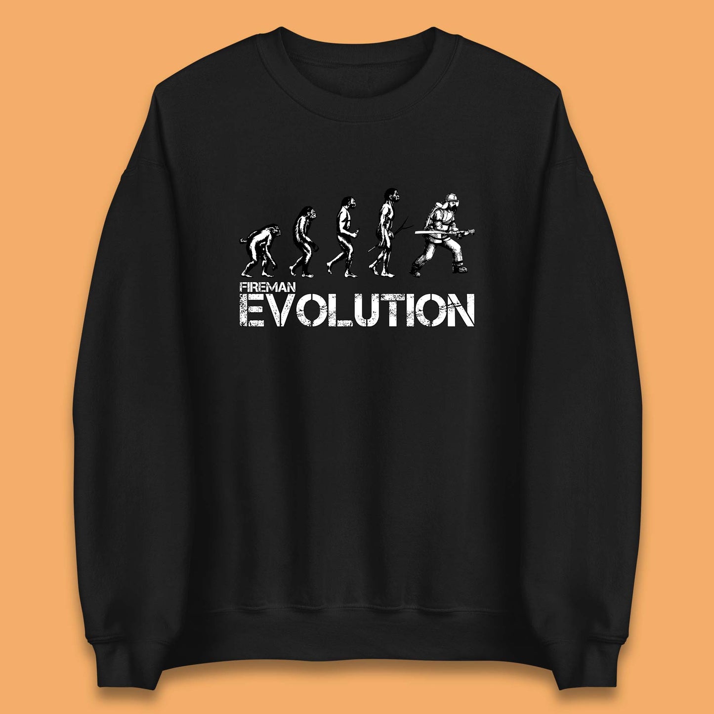 Fireman Evolution Funny Fire Brigade Service Firefighter Unisex Sweatshirt