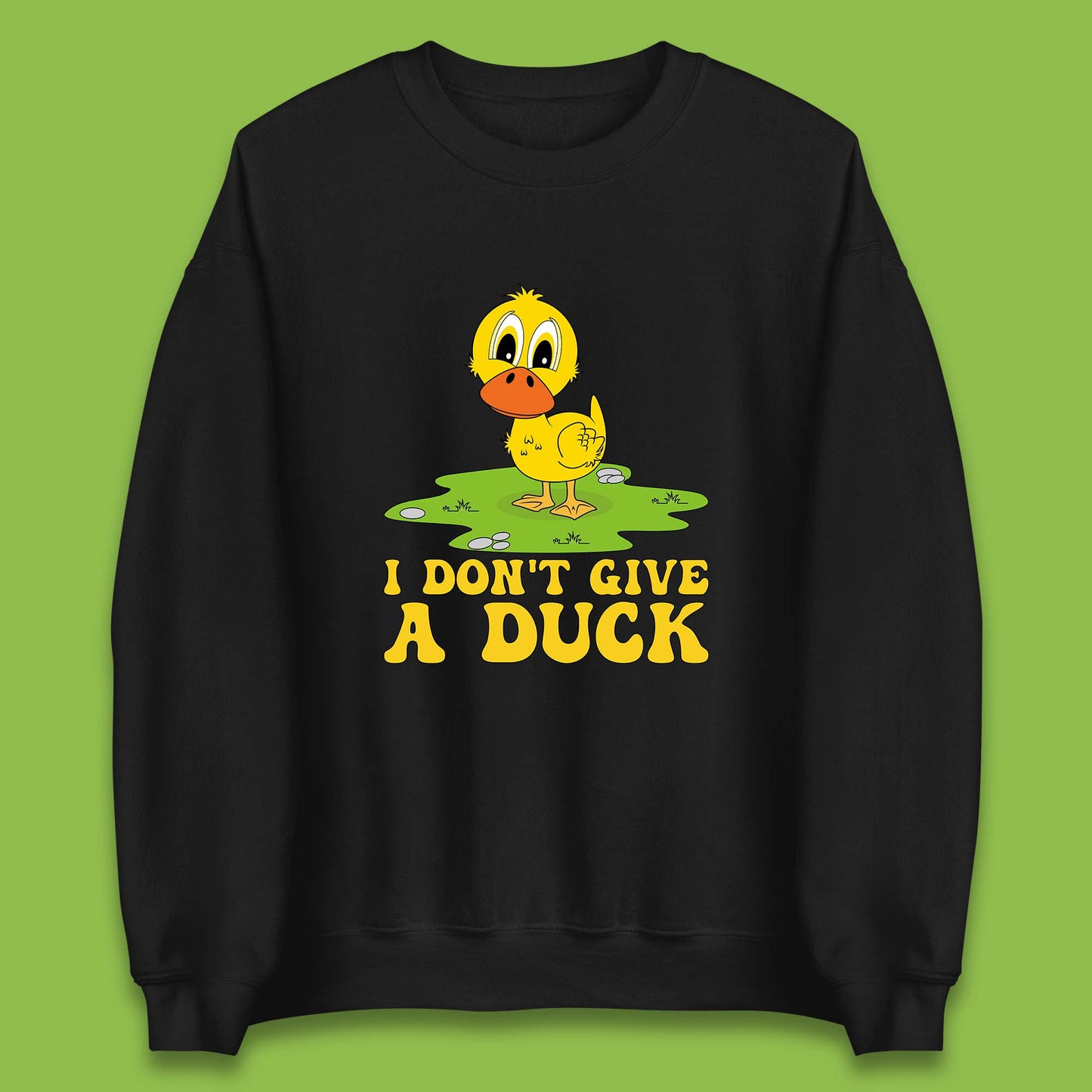 I Don't Give A Duck Funny Humor Rude Joke Novelty Unisex Sweatshirt