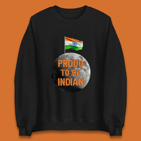 Proud To Be Indian Soft Landing To The Moon Chandrayaan-3 India On The Moon Unisex Sweatshirt