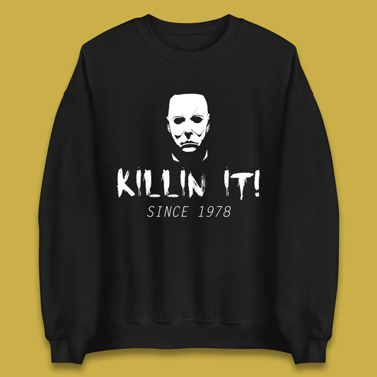 Killin It Since 1978 Halloween Michael Myers Horror Movie Unisex Sweatshirt