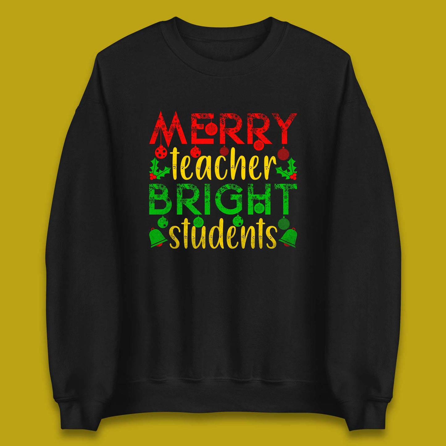 merry teacher bright students christmas sweatshirt