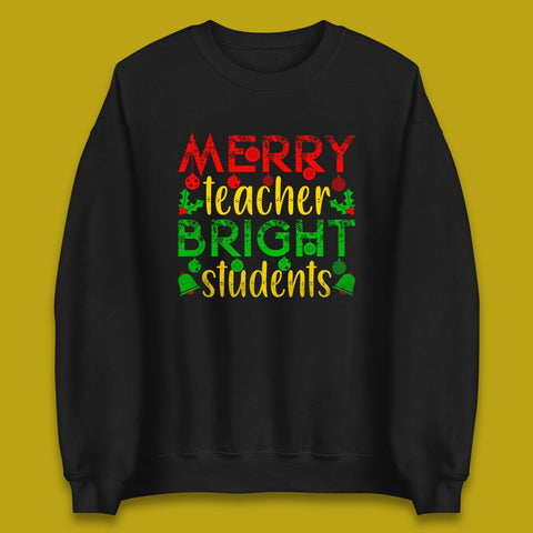 Merry Teacher Bright Students Christmas Holiday Xmas Teacher Gift Unisex Sweatshirt