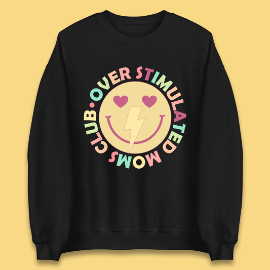 Over Stimulated Moms Club Unisex Sweatshirt