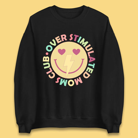 Over Stimulated Moms Club Unisex Sweatshirt