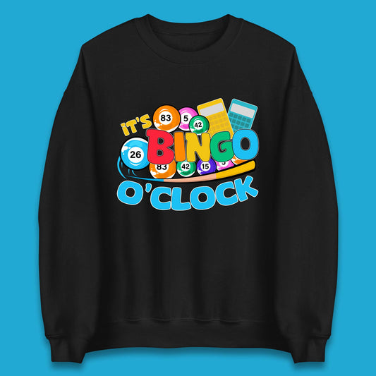 It's Bingo O'Clock Unisex Sweatshirt